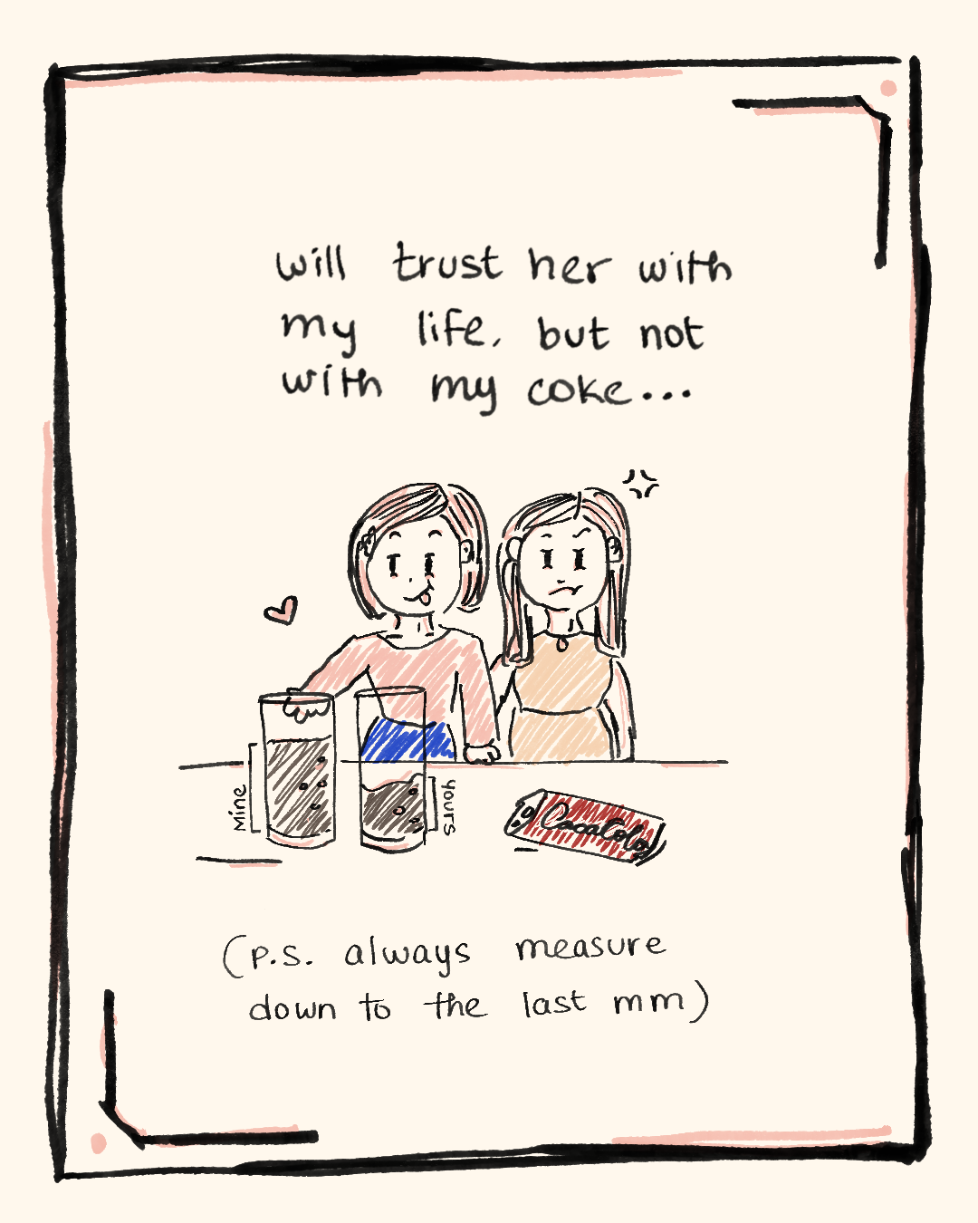 will trust her with my life, but not with my coke